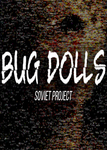 Bug Dolls: Soviet Project Steam Digital Code Global