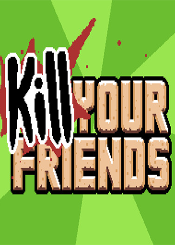 KILL YOUR FRIENDS Steam Digital Code Global